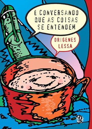 É conversando que as coisas se entendem - Orígenes Lessa
