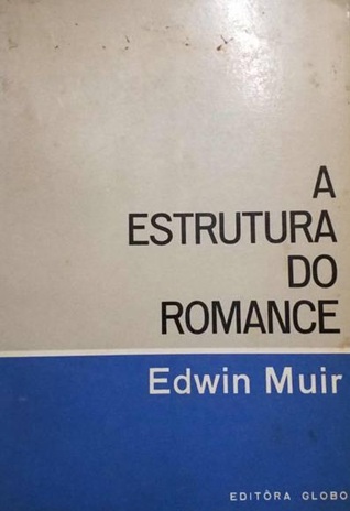 A Estrutura do Romance - Edwin Muir