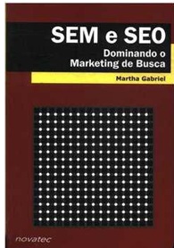 Sem e Seo - Dominando o Marketing de Busca - Martha Gabriel