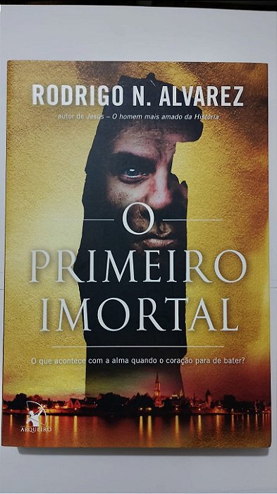 O primeiro imortal - Rodrigo N Alvarez