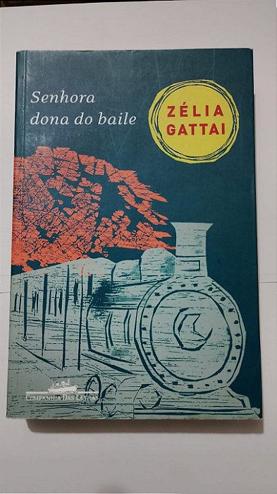 Senhora dona do baile - Zelia Gattai