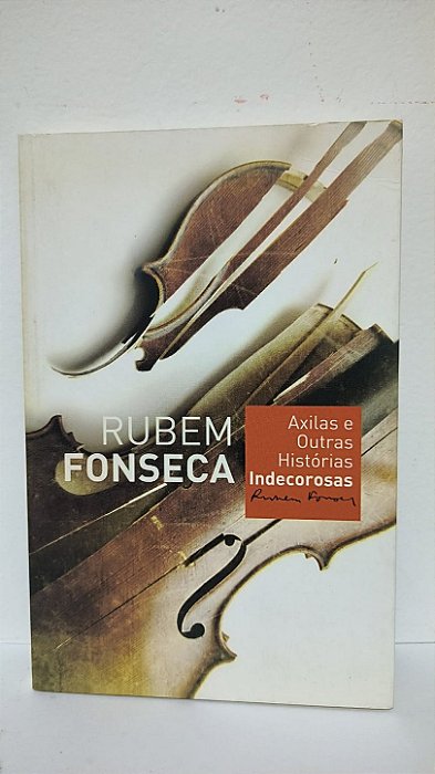 Axilas e ouras histórias indecorosas - Rubens Fonseca