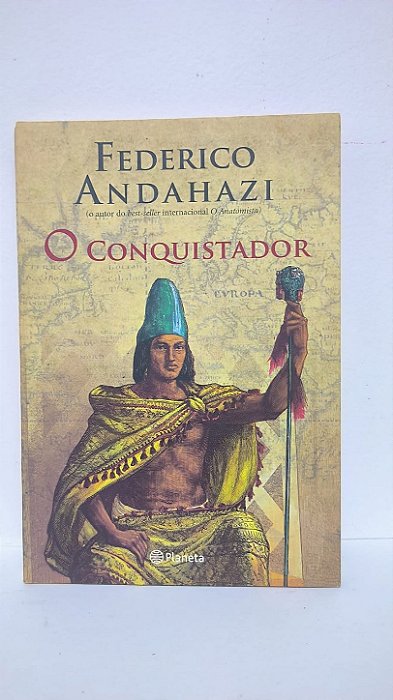O Conquistador - Federico Andahazi