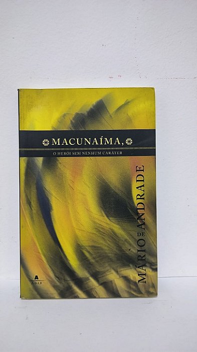 Macunaíma,o herói sem nenhum caráter - Mário de Andrade