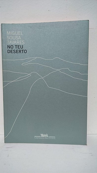 No teu deserto - Miguel Sousa Tavares