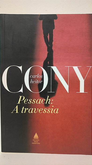 Pessach: A travessia - Carlos Heitor Cony