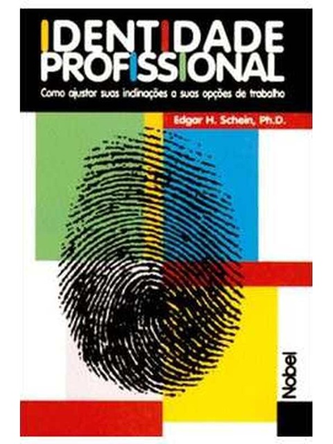 Identidade Profissional-como Ajustar Suas Inclinações a Suas Opções de trabalho - Edgar H. Schein