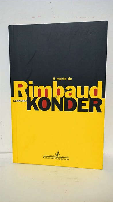 A morte de Rimbaud - Leandro Konder