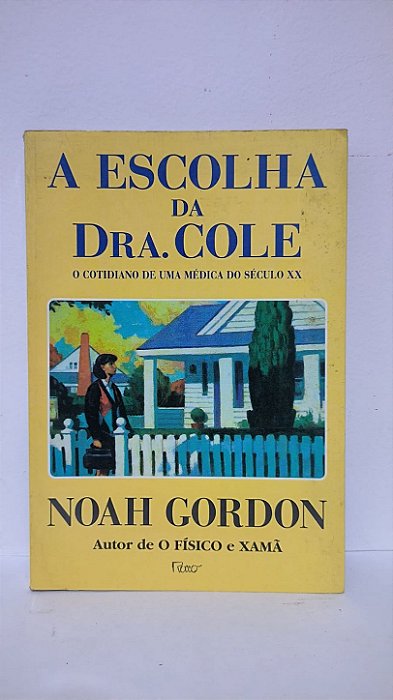 A escolha da Dra. Cole - Noah Gordon