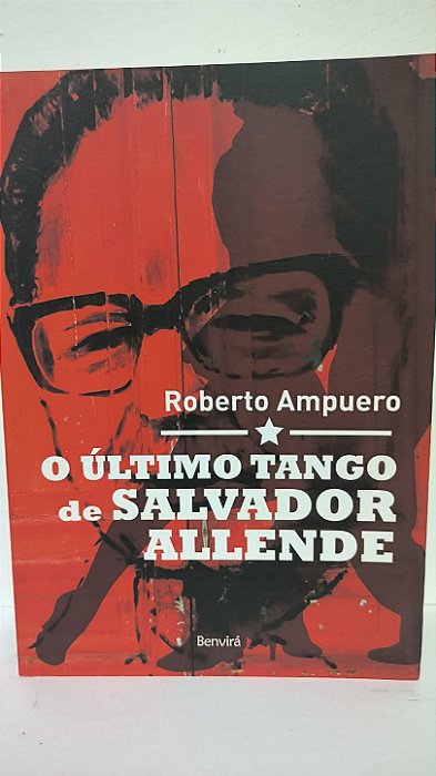 O último tango de Salvador Allende - Roberto Ampuero
