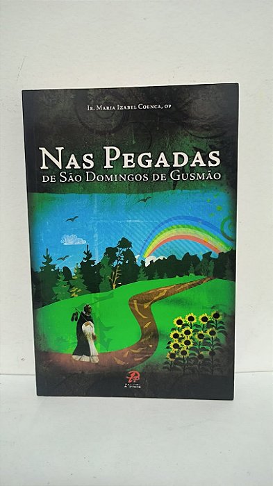 Nas pegadas de São Domingos de Gusmão - Ir. Maria Izabel Coenca , OP