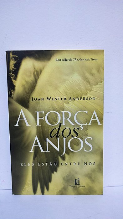 A força dos anjos - Joan Wester Anderson