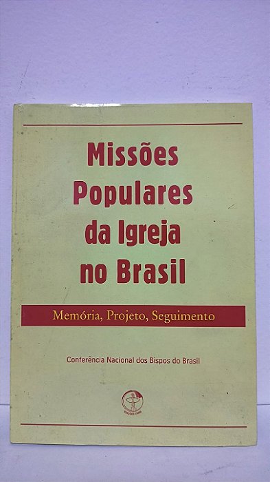 Missões populares da igreja no Brasil - Conferencia nacional dos Bispos do Brasil