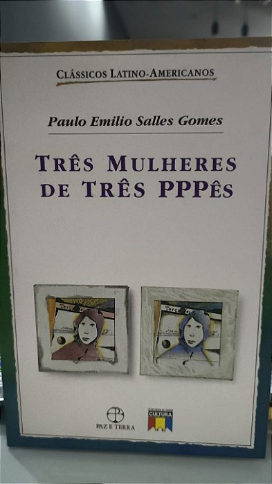 Três mulheres de três PPPê - Paulo Emilio Salles Gomes