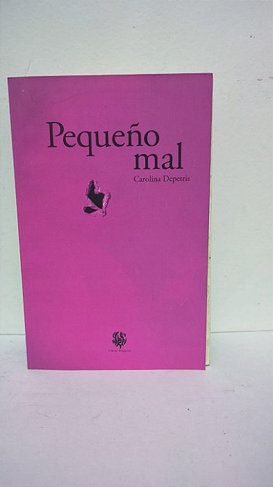 Pequeño mal - Carolina Depetris