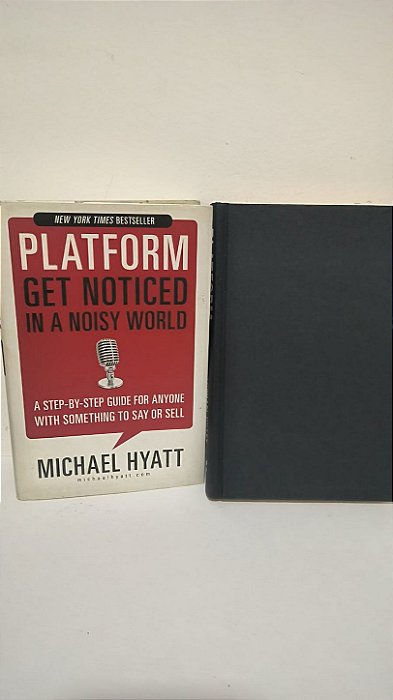 Platform get noticed in a noisy world - Michael Hyatt