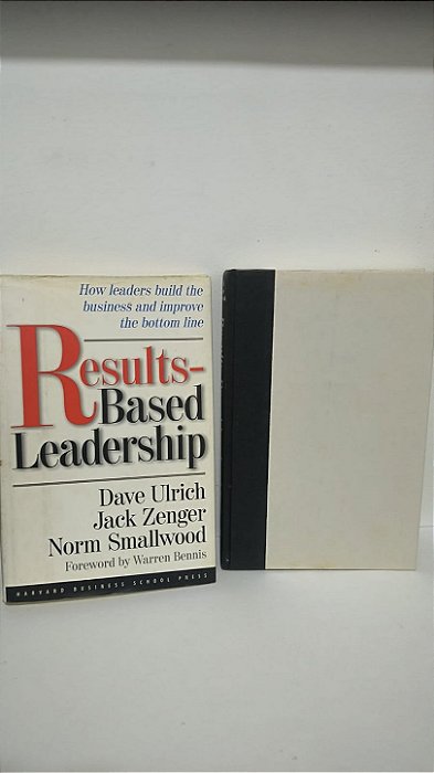 Results-based leadership - Dave Ulrich e outros