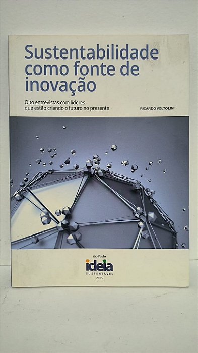 Sustentabilidade como fonte de inovação - Ricardo Voltolini