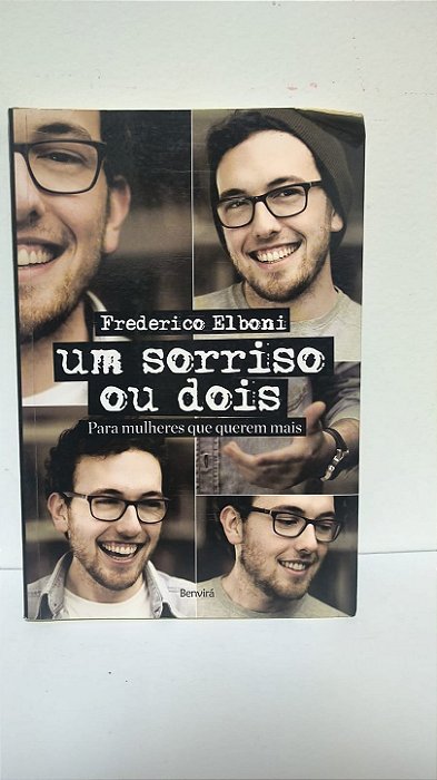 Um sorriso ou dois Para mulheres que querem mais - Frederico Elboni
