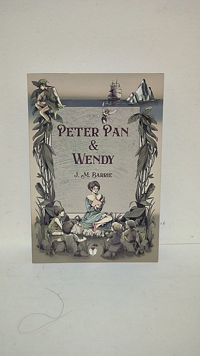 Peter Pan e Wemndy - J. M. Barrie