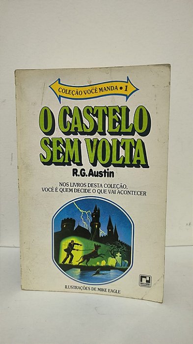 O castelo sem volta - R. G. Austin - COLEÇÃO VOCÊ MANDA