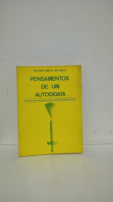 Pensamentos de um autodidata - Antonio Motta de Paula