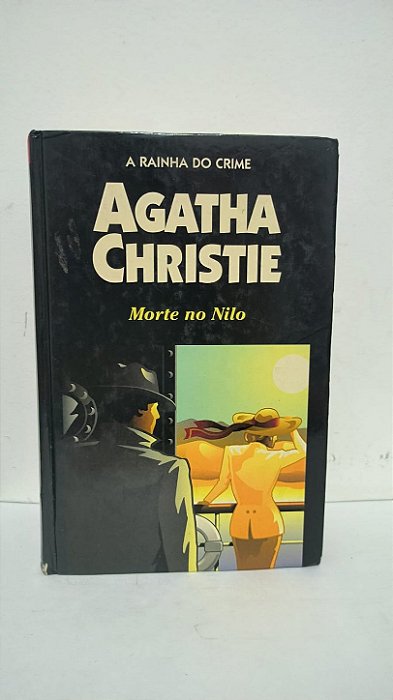 A rainha do crime , morte no Nilo - Agatha Christie