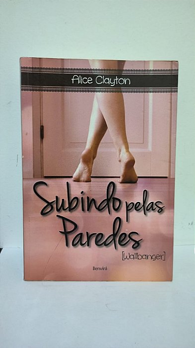 Subindo pelas paredes - Alice Clayton