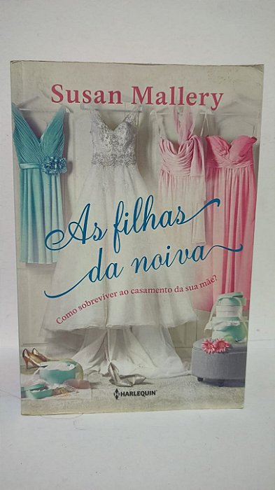 As filhas da noiva - Susan Mallery