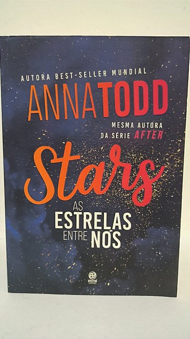 Stars as estrelas entre nós - Anna Todd