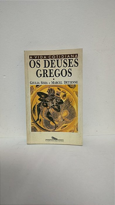 Os Deuses Gregos - Giulia Sissa e Marcel Detienne