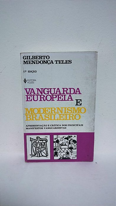 Vanguarda europeia e Modernismo brasileiro - Gilberto Mendonça Teles