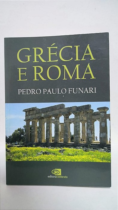 Grécia e Roma - Pedro Paulo Funari