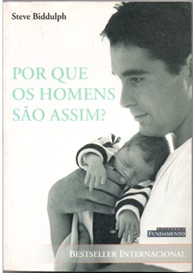Porque os Homens São Assim ? - Steve Biddulph