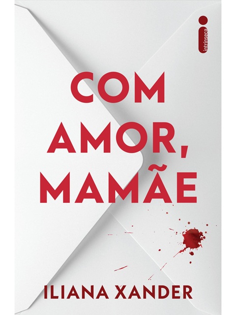 Com amor, mamãe - Iliana Xander
