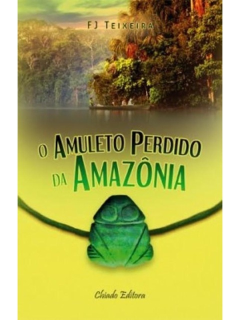O Amuleto Perdido da Amazônia - Fj Teixeira - Dedicatória do Autor