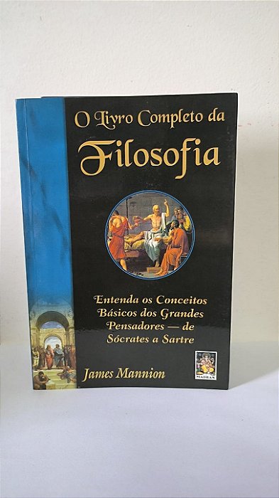 O livro completo da Filosofia - James Mannion