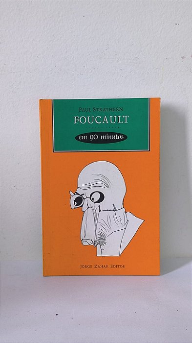 Foucault em 90 minutos - Paul Strathern