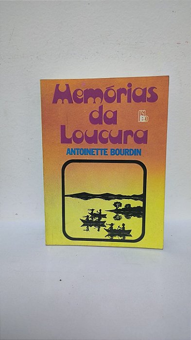 Memórias da loucura - Antoinette Bourdin