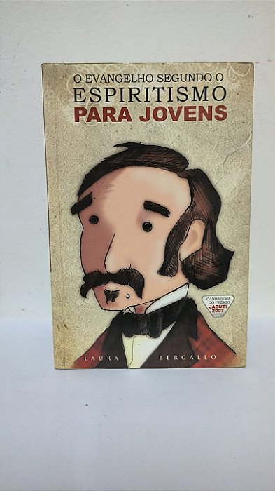 O evangelho segundo o espiritismo para jovens - Laura Bergallo