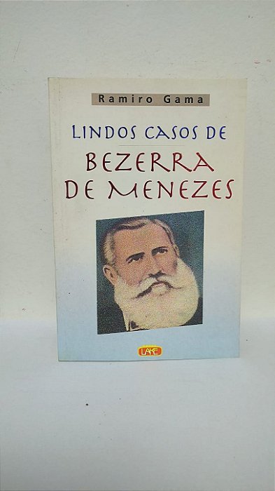 Lindos casos de Bezerra de Menezes - Ramiro Gama