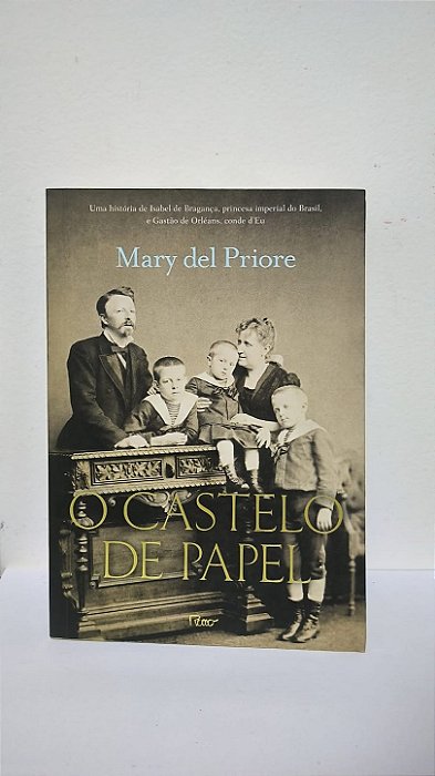O Castelo de Papel - Mary del Priore