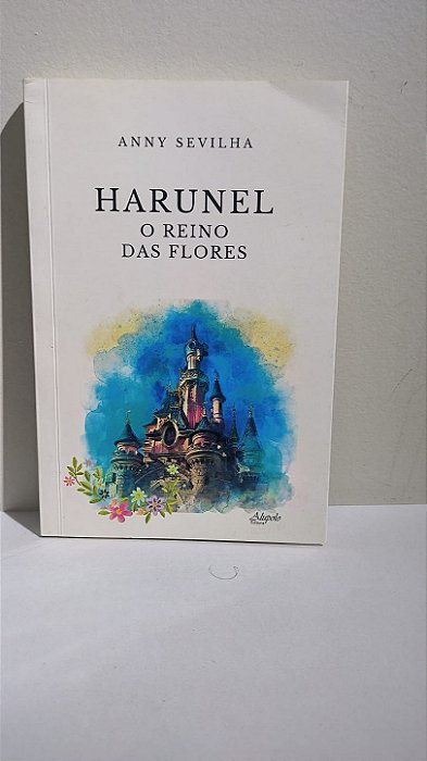 Harunel: O Reino das Flores -  Anny Sevilha