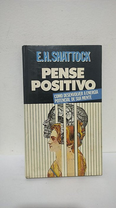 Pense positivo - E. H. Shattock