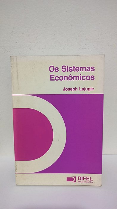 Os Sistemas Econômicos - Joseph Lajugie