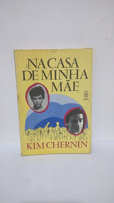 Na Casa de Minha Mãe -  Kim Chernin Ed Imago