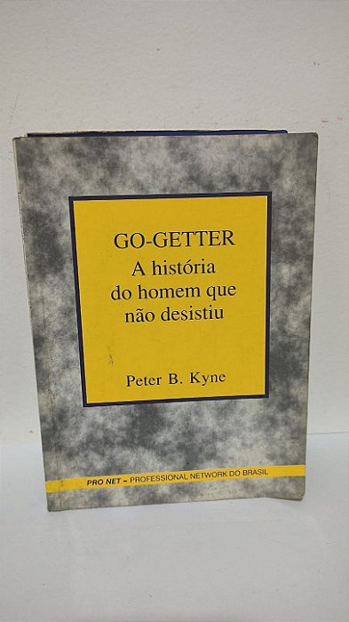Go-Getter: A história do homem que não desistiu - Peter B. Kyne