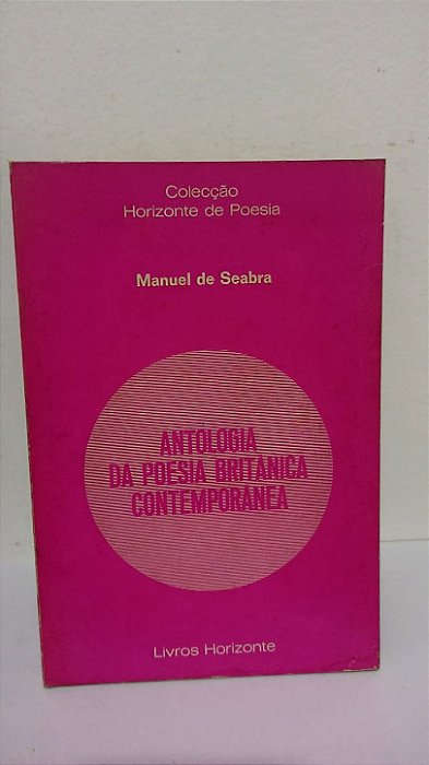 Antologia da Poesia Britânica Contemporânea - Manuel de Seabra