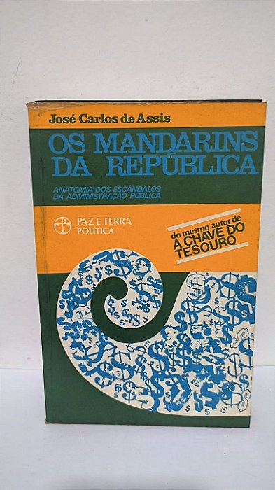 Os Mandarins da República: Anatomia dos Escândalos da Administração Pública - José Carlos de Assis