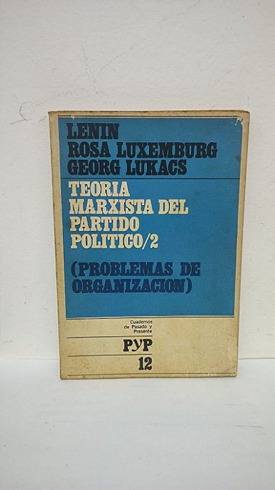 Teoria Marxista del Partido Politico/2 (Problemas de Organizacion) - LENIN, Vladimir; outros  ( Idioma: Espanhol )